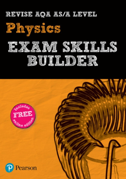 Pearson Revise Aqa A Level Physics Exam Skills Builder: For Home Learning, 2022 And 2023 Assessments And Exams