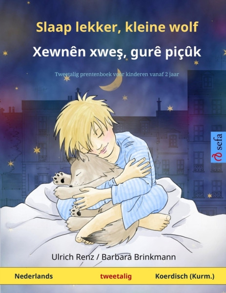 Slaap Lekker, Kleine Wolf - Xewnen Xwe&#351;, Gure Picuk (Nederlands - Kurmanji Koerdisch): Tweetalig Kinderboek