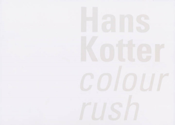 Hans Kotter: Colour Rush