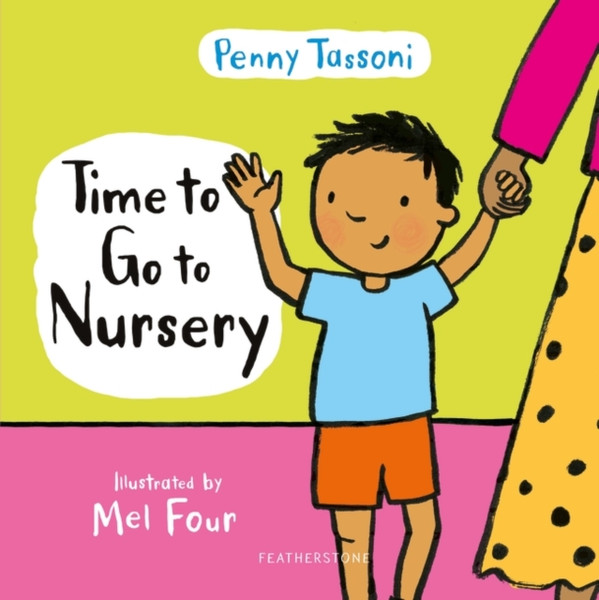 Time To Go To Nursery: Help Your Child Settle Into Nursery And Dispel Any Worries