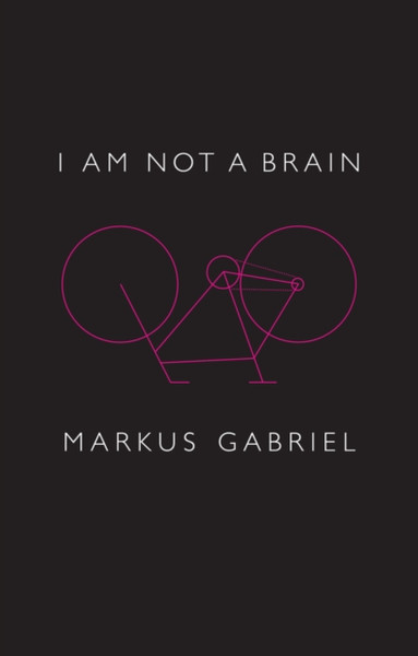 I Am Not A Brain: Philosophy Of Mind For The 21St Century - 9781509538720