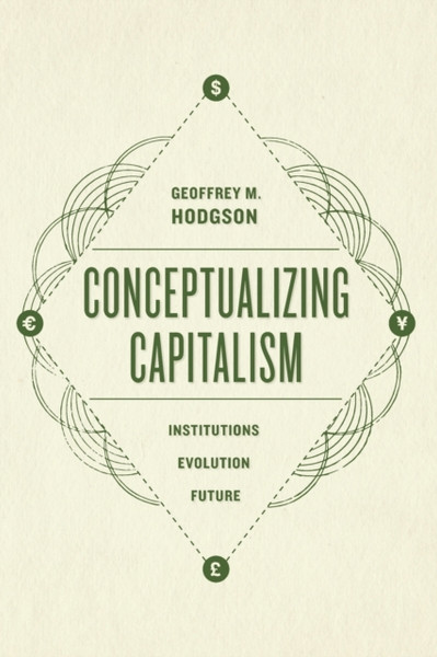 Conceptualizing Capitalism - Institutions, Evolution, Future