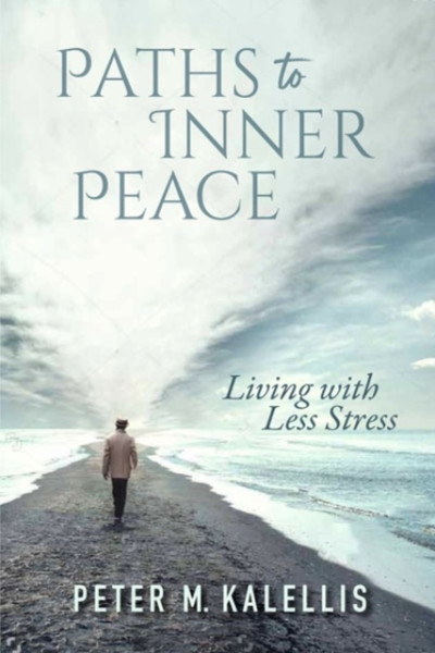 Paths To Inner Peace: Living With Less Stress