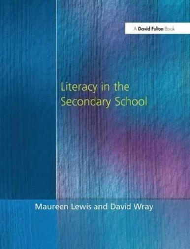 Literacy in the Secondary School - Maureen Lewis, David Wray (Edited by ...