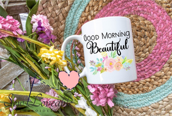 Good morning Beautiful Coffee Mug