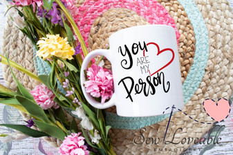 You are my Person Coffee Mug
