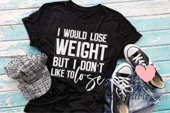 I would lose weight but I don't like to lose