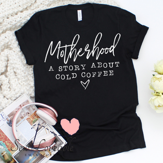 Motherhood a story about cold coffee