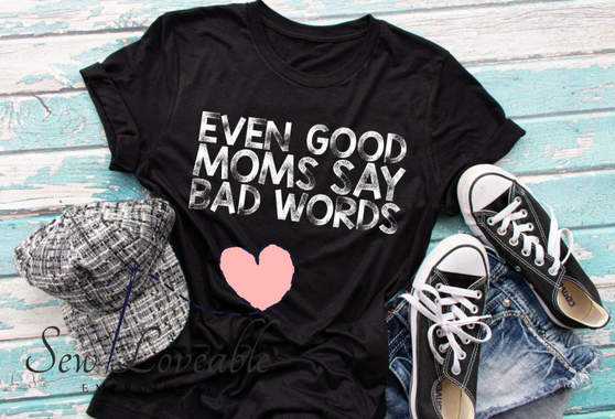 Even Good Moms Say Bad Words