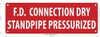 FD CONNECTION DRY STANDPIPE PRESSURIZED   Compliance sign