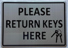 Sign PLEASE RETURN KEYS HERE  (SILVER,ALUMINIUM, DOUBLE SIDED TAPE, )