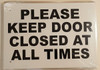 Compliance sign PLEASE KEEP DOOR CLOSED AT ALL TIMES - WHITE ALUMINUM