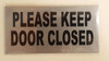 PLEASE KEEP DOOR CLOSED SIGNAGE (ALUMINUM SIGNAGES) (Brushed Aluminum)