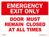 Compliance  Emergency Exit Door must remain closed at all times  (Aluminum s) WHITE sign