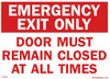 Building Emergency Exit Door must remain closed at all times  (Aluminum s) WHITE sign