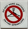 DO NOT HANG ANYTHING ON FIRE SPRINKLERS COMPLIANCE SIGN