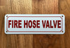 FIRE HOSE VALVE SAFETY SIGN