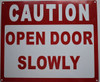 SIGNAGE CAUTION OPEN DOOR SLOWLY