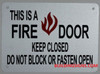THIS IS A FIRE DOOR KEEP CLOSED DO NOT BLOCK OR FASTEN OPEN  Fire Dept Sign