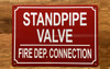 STANDPIPE VALVE FIRE DEP. CONNECTION SAFETY SIGN