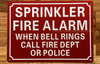 SPRINKLER FIRE ALARM WHEN BELL RINGS CALL FIRE DEPT OR POLICE SAFETY SIGN