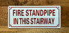 FD FIRE STANDPIPE IN THIS STAIRWAY SIGN
