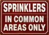 SPRINKLERS IN COMMON AREAS ONLY SIGN