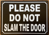 HPD PLEASE DO NOT SLAM THE DOOR SIGN