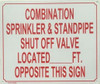 COMBINATION SPRINKLER AND STANDPIPE SHUT OFF VALVE LOCATED _ FEET OPPOSITE THIS   Compliance sign