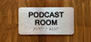Podcast Room Sign with Raised Letters & Grade 2 Ada Sign