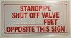 STANDPIPE SHUT OFF VALVE_FEET OPPOSITE THIS    Fire Dept Sign