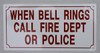 SIGNAGE WHEN BELL RINGS CALL FIRE DEPARTMENT OR POLICE