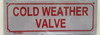 SIGNAGE COLD WEATHER VALVE