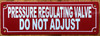 pressure-regulating-valve-do-not-adjust-2x6-red-aluminum-sign.jpg
