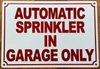 automatic-sprinkler-in-garage-only-sign-5x7-white-aluminum-sign.jpg