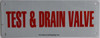 TEST AND DRAIN VALVE  Fire Dept Sign