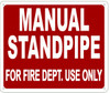 MANUAL STANDPIPE FOR FIRE DEPARTMENT USE ONLY Sign