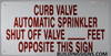 CURB VALVE AUTOMATIC SPRINKLER SHUT OFF VALVE_ FEET OPPOSITE THIS   Fire Dept Sign