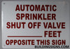 SIGN AUTOMATIC SPRINKLER SHUT OFF VALVE _ FEET OPPOSITE THIS