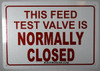 THIS FEED TEST VALVE IS NORMALLY CLOSED Signage