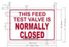 THIS FEED TEST VALVE IS NORMALLY CLOSED