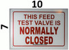SIGNAGE THIS FEED TEST VALVE IS NORMALLY CLOSED