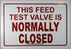 THIS FEED TEST VALVE IS NORMALLY CLOSED  BUILDING SIGNAGE