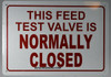 THIS FEED TEST VALVE IS NORMALLY CLOSED  Fire Dept Sign