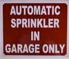 AUTOMATIC SPRINKLER IN GARAGE ONLY  Compliance sign