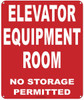 ELEVATOR EQUIPMENT ROOM NO STORAGE PERMITTED SIGN (ALUMINUM SIGNS RED)