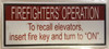 FIREFIGHTERS OPERATION TO RECALL ELEVATORS INSERT FIRE KEY AND TURN TO ON SIGNAGE (ALUMINUM SIGNAGES,WHITE)