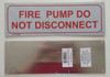 BUILDING SIGNAGE FIRE PUMP DO NOT DISCONNECT