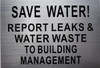 Building SAVE WATER REPORT LEAKS AND WATER WASTE TO BUILDING MANAGEMENT -The pennello d'argento line sign