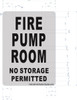 FIRE PUMP ROOM NO STORAGE PERMITTED Sign for Buildings